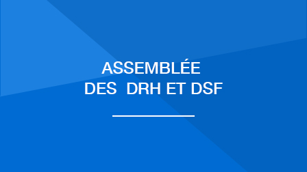 Assemblée des DSF-DRH – 21 et 22 novembre 2024