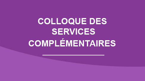 Colloque des Services complémentaires – 13 et 14 novembre 2025