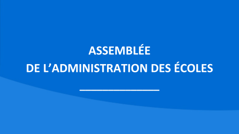 Assemblée de l’administration des écoles  – 21 et 22 novembre 2024